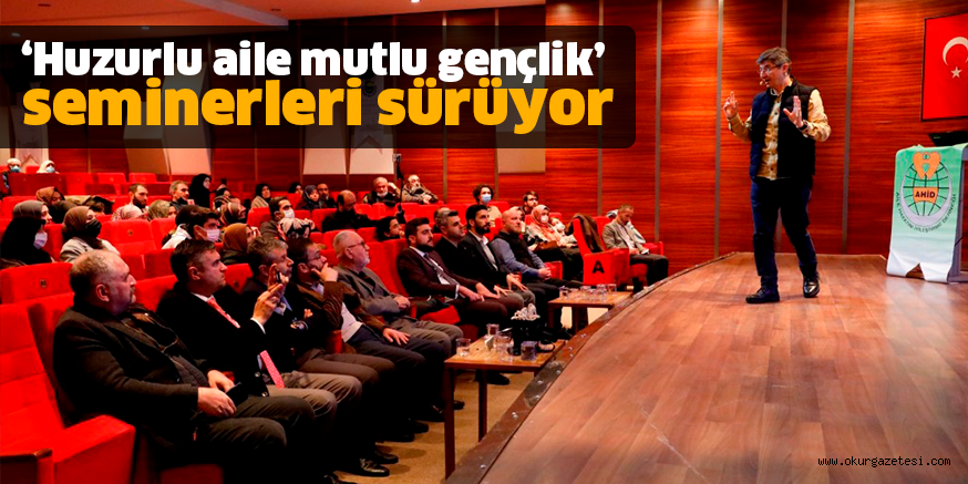 ‘Huzurlu aile mutlu gençlik’ seminerleri sürüyor