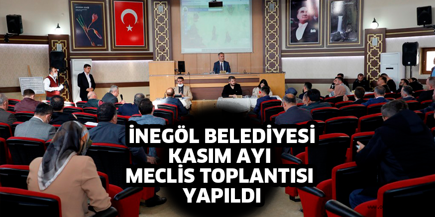 İNEGÖL BELEDİYESİ KASIM AYI MECLİS TOPLANTISI YAPILDI