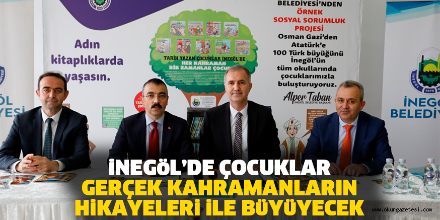 iNEGöL’DE ÇOCUKLAR GERÇEK KAHRAMANLARIN HiKAYELERi iLE BüYüYECEK