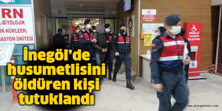 İnegöl’de husumetlisini öldüren kişi tutuklandı