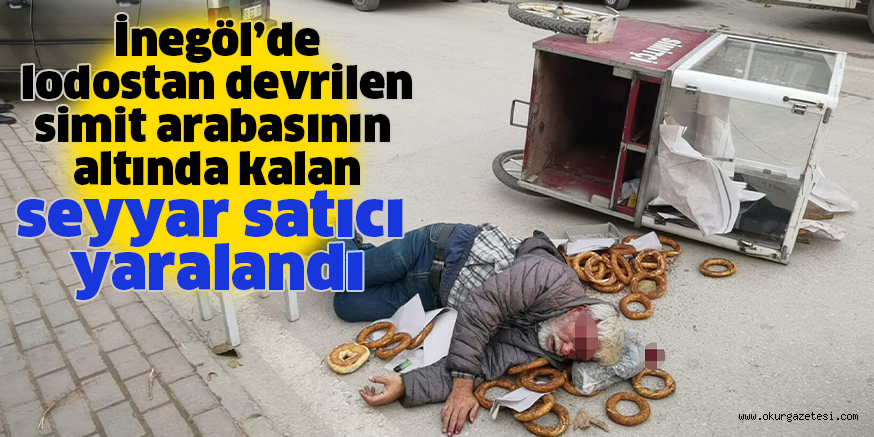 İnegöl’de lodostan devrilen simit arabasının altında kalan seyyar satıcı yaralandı