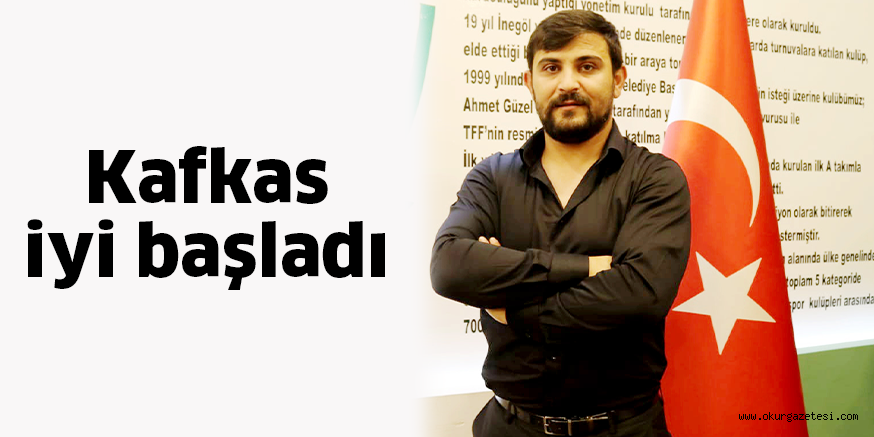 Kafkas iyi başladı