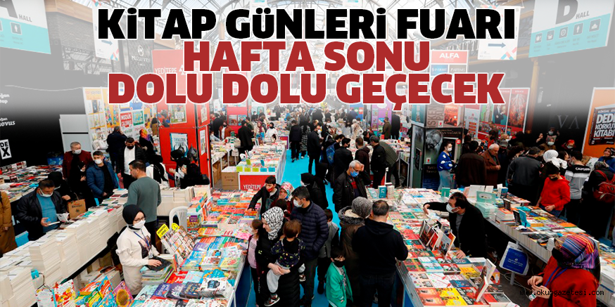 KiTAP GüNLERi FUARI HAFTA SONU DOLU DOLU GEÇECEK