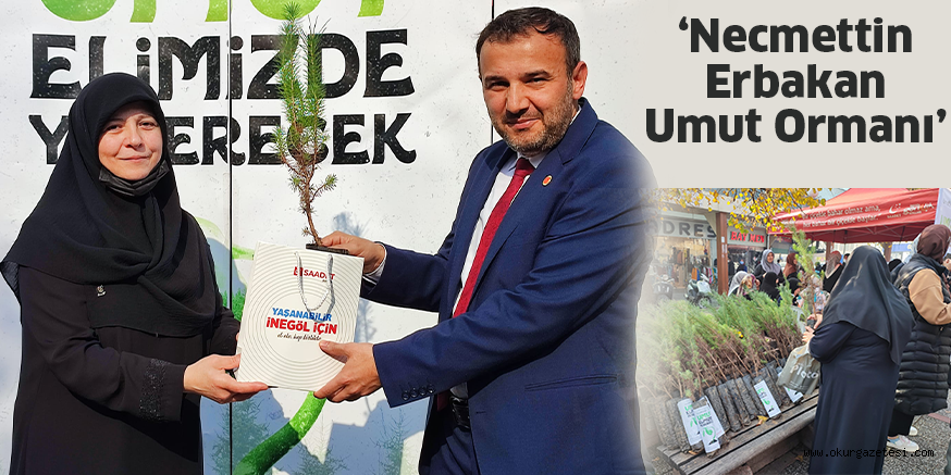 ‘Necmettin Erbakan Umut Ormanı’