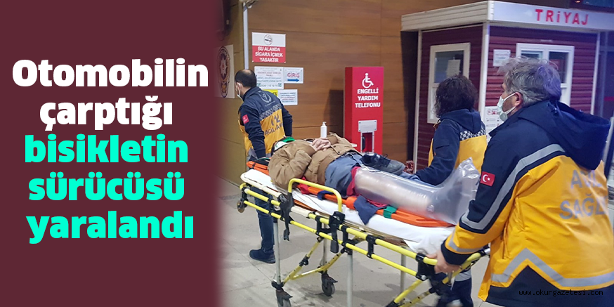 Otomobilin çarptığı bisikletin sürücüsü yaralandı