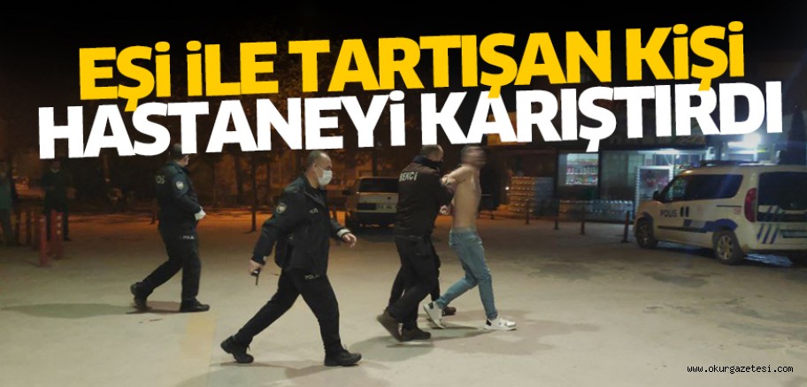 Polislere zorluk çıkarak hastane kapısını kıran kişi gözaltına alındı