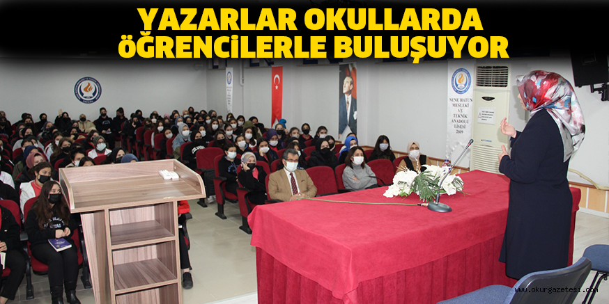 YAZARLAR OKULLARDA öĞRENCiLERLE BULUŞUYOR