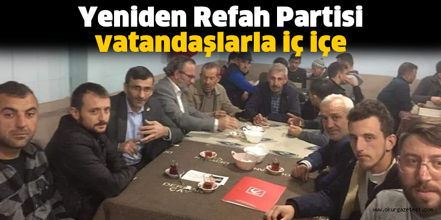 Yeniden Refah Partisi vatandaşlarla iç içe