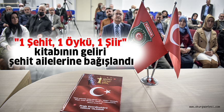 “1 Şehit, 1 Öykü, 1 Şiir” kitabının geliri şehit ailelerine bağışlandı