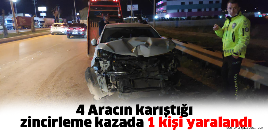 4 Aracın karıştığı zincirleme kazada 1 kişi yaralandı