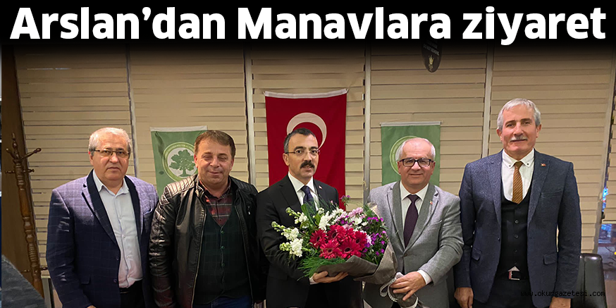 Arslan’dan Manavlara ziyaret