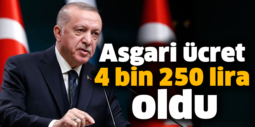 Asgari ücret 4 bin 250 lira oldu
