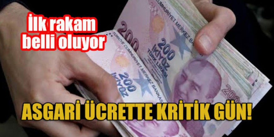 Asgari ücrette kritik gün! İlk rakam belli oluyor