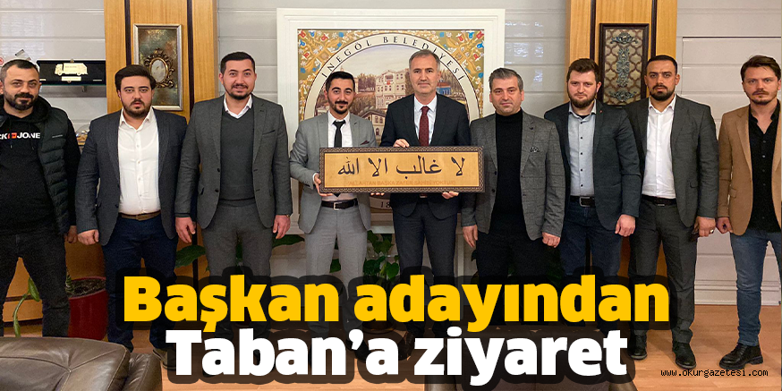 Başkan adayından Taban’a ziyaret