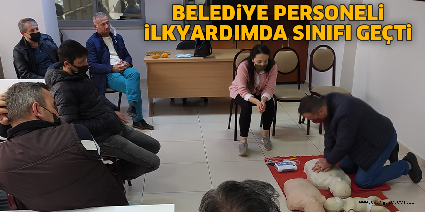 BELEDiYE PERSONELi iLKYARDIMDA SINIFI GEÇTi