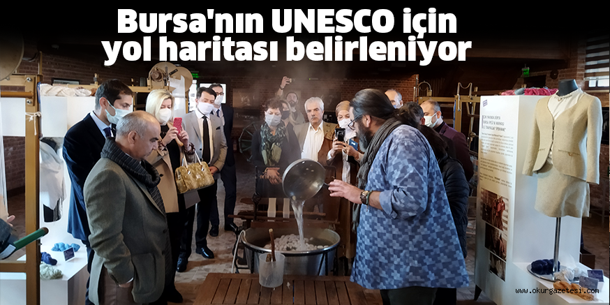 Bursa’nın UNESCO için yol haritası belirleniyor