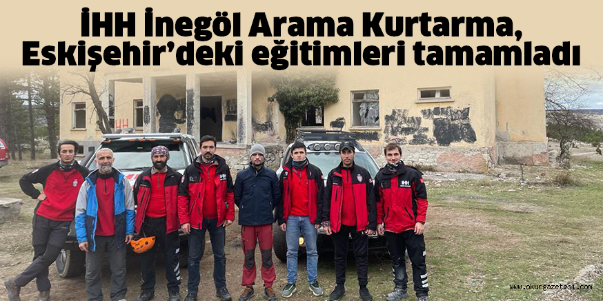 İHH İnegöl Arama Kurtarma, Eskişehir’deki eğitimleri tamamladı