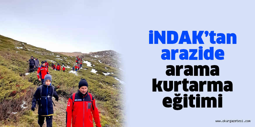 iNDAK’tan arazide arama kurtarma eğitimi