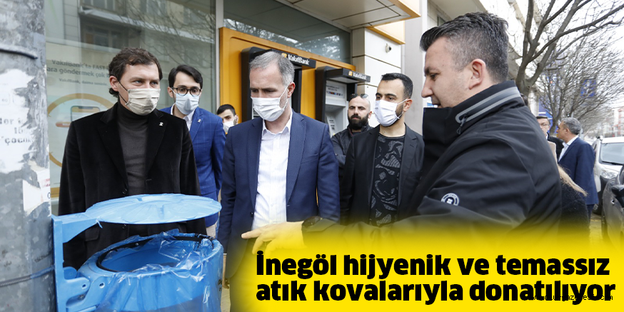 İnegöl hijyenik ve temassız atık kovalarıyla donatılıyor