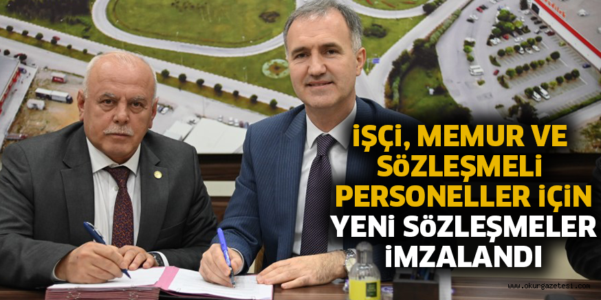 iŞÇi, MEMUR VE SöZLEŞMELi PERSONELLER iÇiN YENi SöZLEŞMELER iMZALANDI