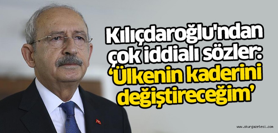 “İsterseniz oy da vermeyin” diyen Kılıçdaroğlu’ndan çok iddialı sözler: Ülkenin kaderini değiştireceğim