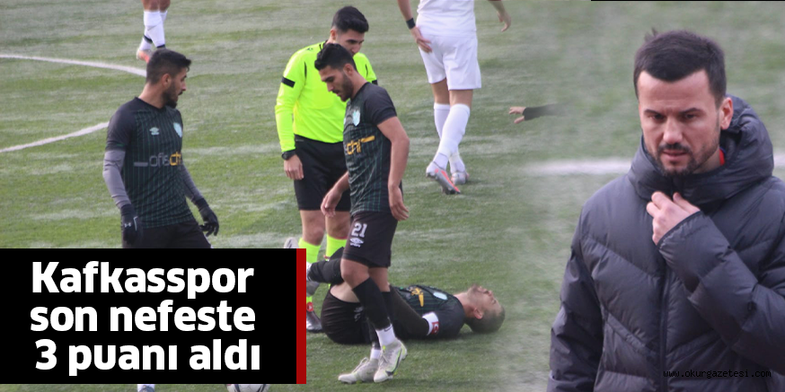 Kafkasspor son nefeste 3 puanı aldı