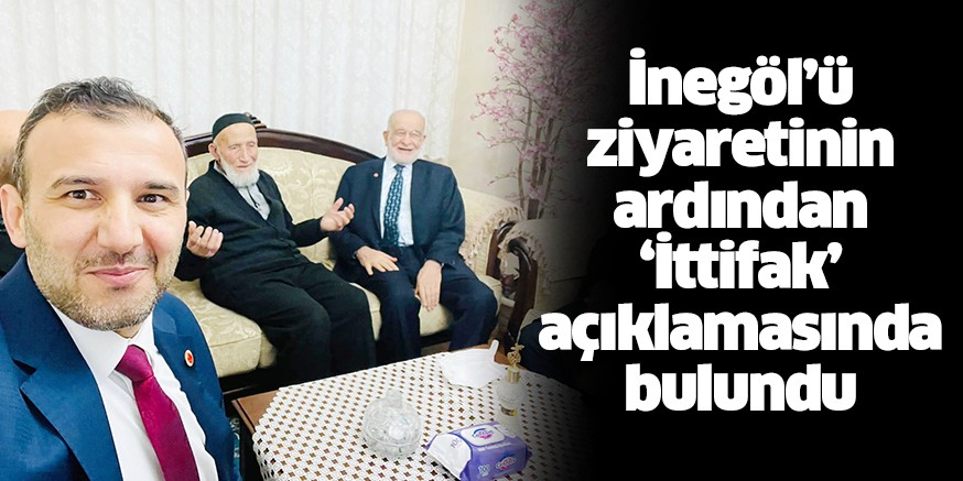 Karamollaoğlu İnegöl’ü ziyaretinin ardından  Bursa’da ‘ittifak’ ile ilgili açıklamalarda bulundu