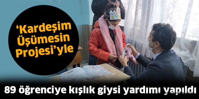 ‘Kardeşim Üşümesin Projesi’yle  89 öğrenciye kışlık giysi yardımı yapıldı