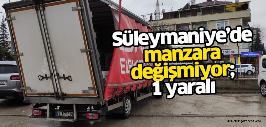 Süleymaniye’de manzara değişmiyor; 1 yaralı