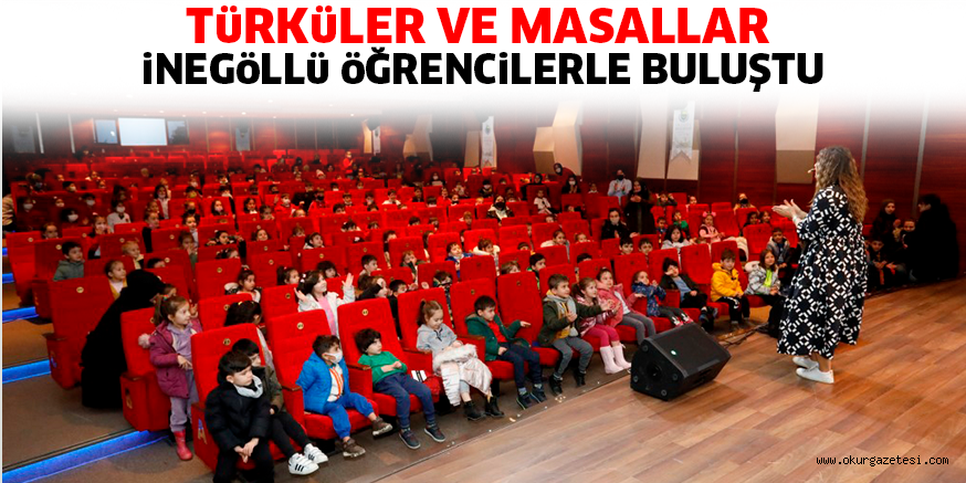 TüRKüLER VE MASALLAR iNEGöLLü öĞRENCiLERLE BULUŞTU