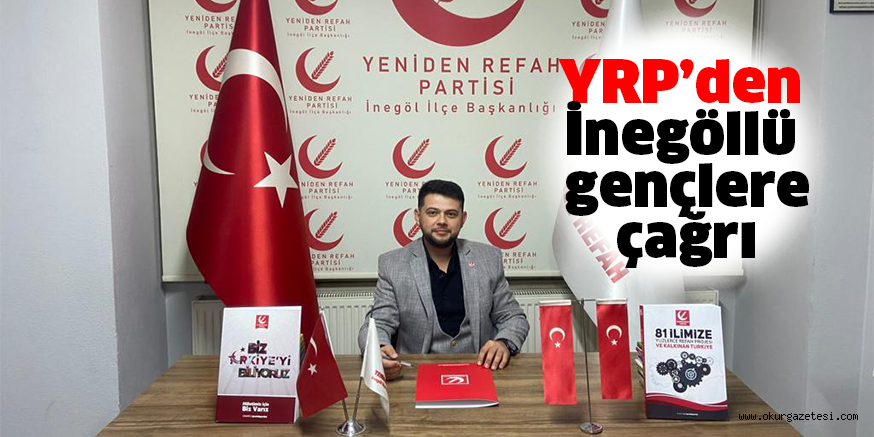 YRP’den İnegöllü gençlere çağrı