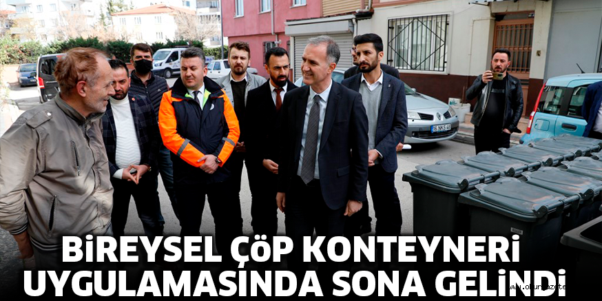 BiREYSEL ÇöP KONTEYNERi UYGULAMASINDA SONA GELiNDi