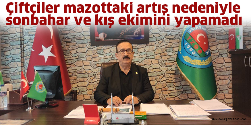 Çiftçiler mazotttaki artış nedeniyle sonbahar ve kış ekimini yapamadı