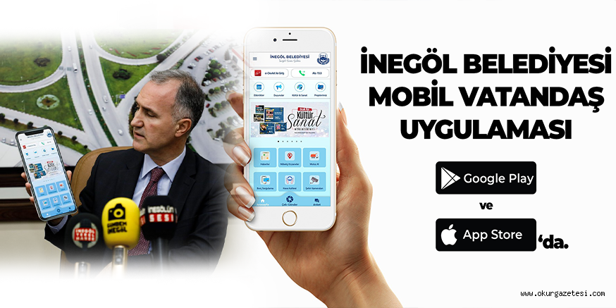 iNEGöL BELEDiYESi “MOBiL VATANDAŞ” UYGULAMASIYLA ARTIK CEBiNiZDE