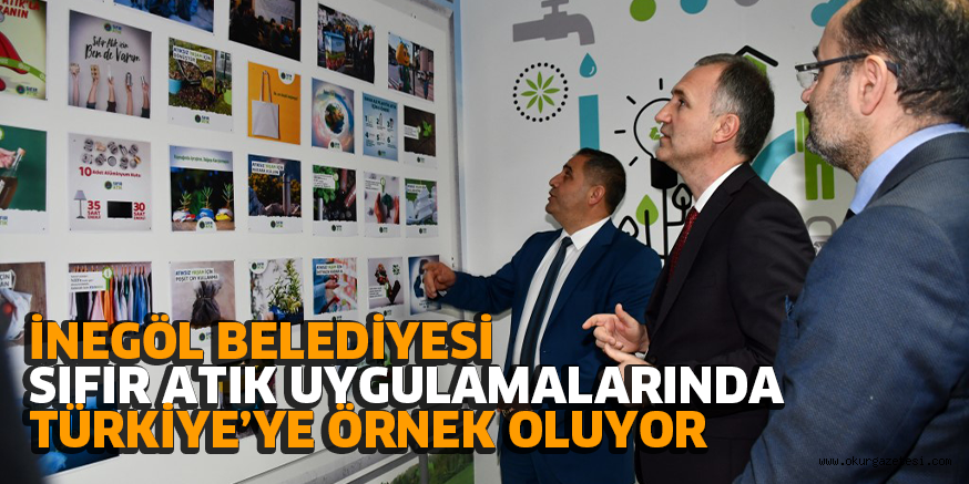 İNEGÖL BELEDİYESİ SIFIR ATIK UYGULAMALARINDA TÜRKİYE’YE ÖRNEK OLUYOR