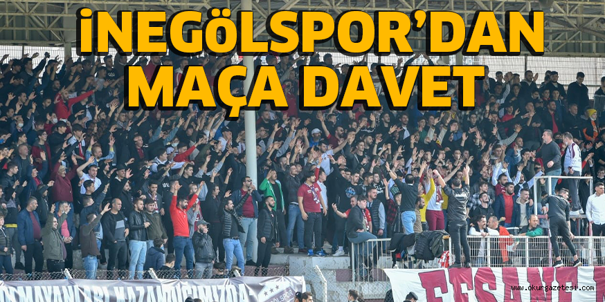 iNEGöLSPOR’DAN MAÇA DAVET