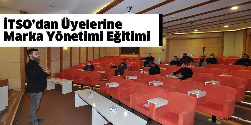 İTSO’dan Üyelerine Marka Yönetimi Eğitimi