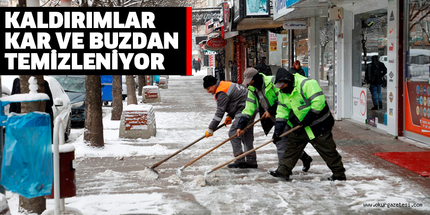 KALDIRIMLAR KAR VE BUZDAN TEMİZLENİYOR