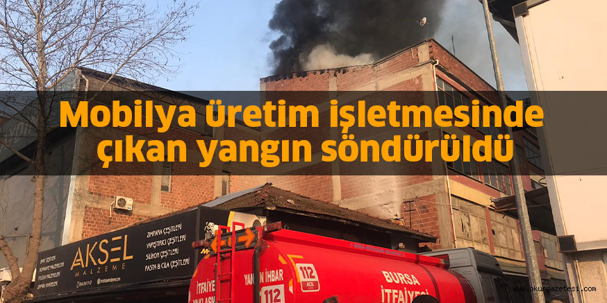 Mobilya üretim işletmesinde çıkan yangın söndürüldü
