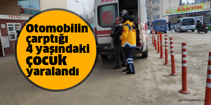 Otomobilin çarptığı 4 yaşındaki çocuk yaralandı