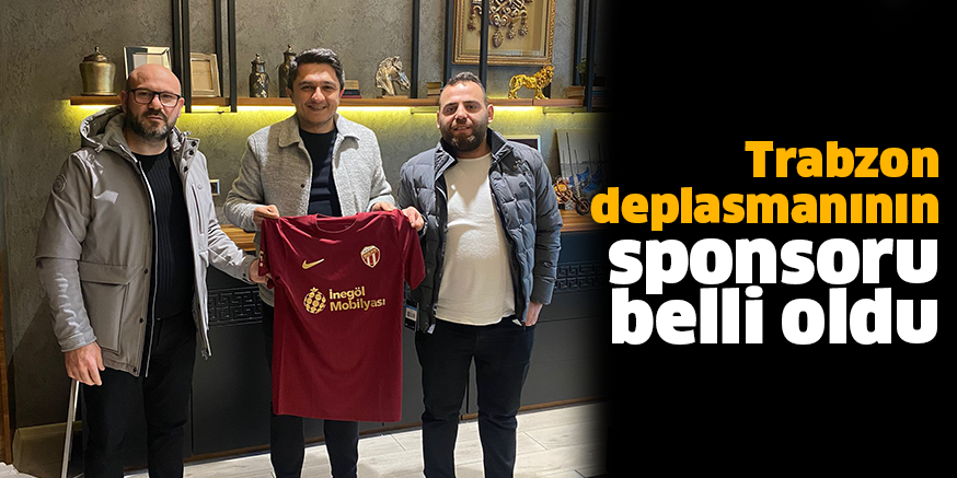 Trabzon deplasmanının sponsoru belli oldu