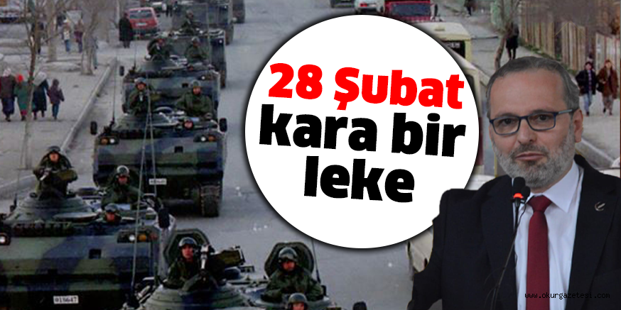 28 Şubat kara bir leke