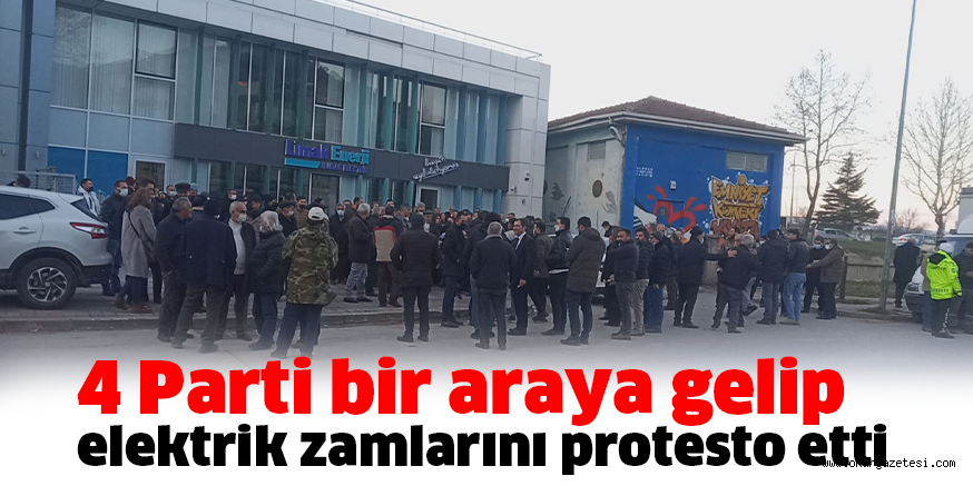 4 Parti bir araya gelip elektrik zamlarını protesto etti