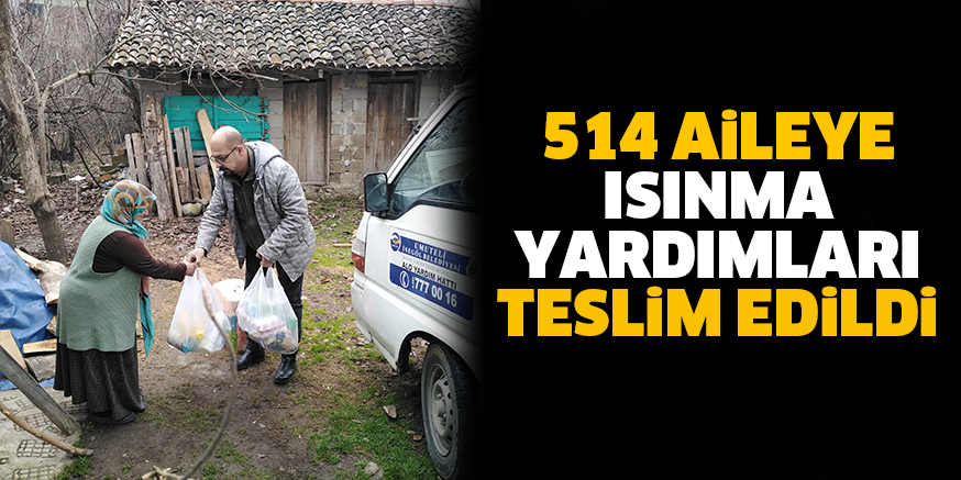 514 AiLEYE ISINMA YARDIMLARI TESLiM EDiLDi
