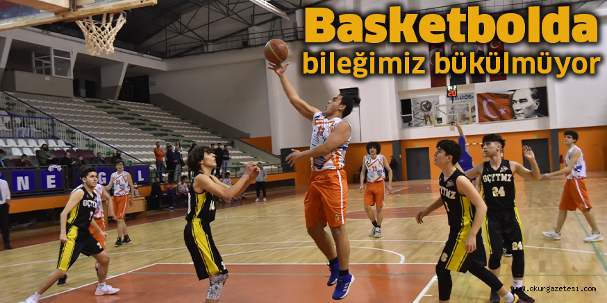 Basketbolda bileğimiz bükülmüyor