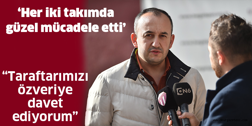 ‘Her iki takımda güzel mücadele etti’