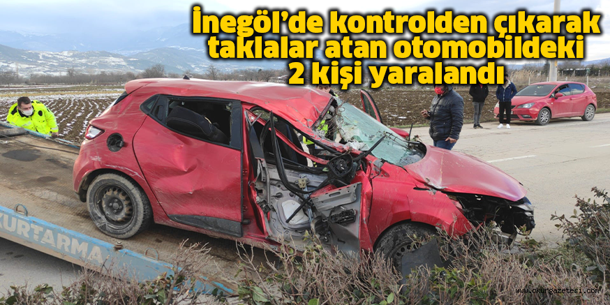 İnegöl’de kontrolden çıkarak taklalar atan otomobildeki 2 kişi yaralandı