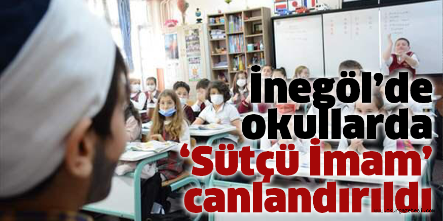 İnegöl’de okullarda ‘Sütçü İmam’ canlandırıldı