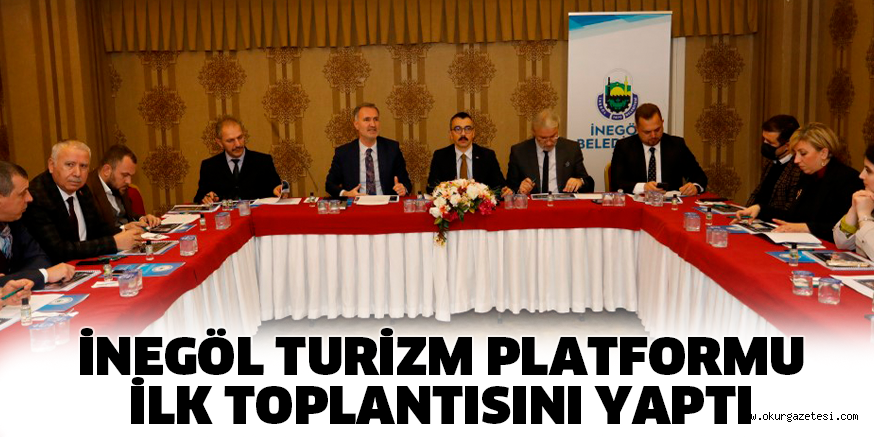 İNEGÖL TURİZM PLATFORMU İLK TOPLANTISINI YAPTI