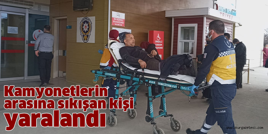Kamyonetlerin arasına sıkışan kişi yaralandı